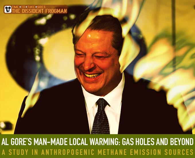 Al Gore’s man-made local warming: gas holes and beyond, A study in anthropogenic methane emission sources